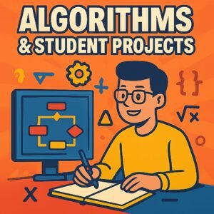 برمجة الخوارزميات والمشاريع الأكاديمية (Algorithms & Student Projects)