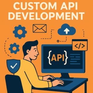 تصميم واجهات برمجية مخصصة (Custom API Development)